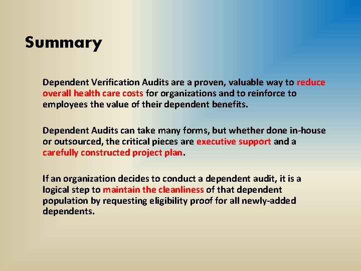 Summary Dependent Verification Audits are a proven, valuable way to reduce overall health care