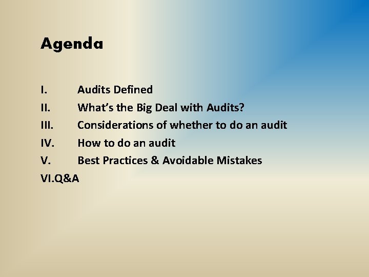 Agenda I. Audits Defined II. What’s the Big Deal with Audits? III. Considerations of