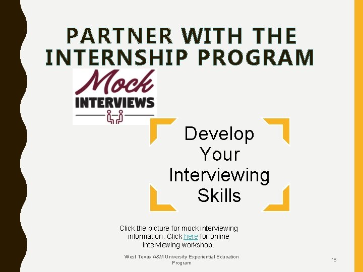 PARTNER WITH THE INTERNSHIP PROGRAM Develop Your Interviewing Skills Click the picture for mock