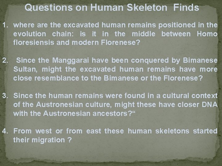 Questions on Human Skeleton Finds 1. where are the excavated human remains positioned in
