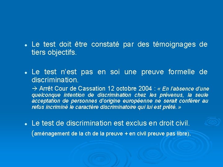 l l Le test doit être constaté par des témoignages de tiers objectifs. Le