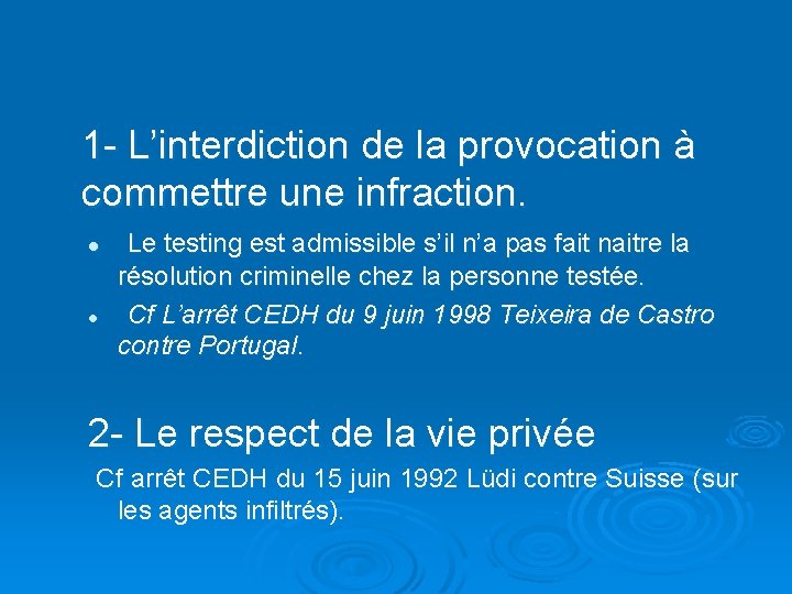 1 - L’interdiction de la provocation à commettre une infraction. l l Le testing