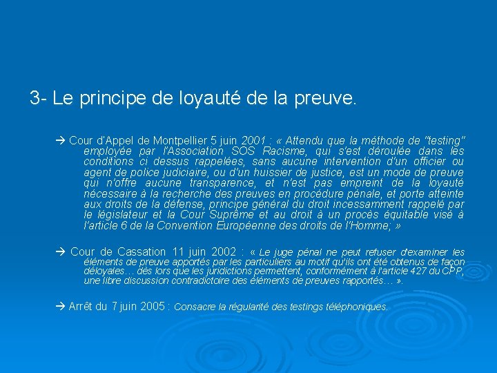 3 - Le principe de loyauté de la preuve. Cour d’Appel de Montpellier 5