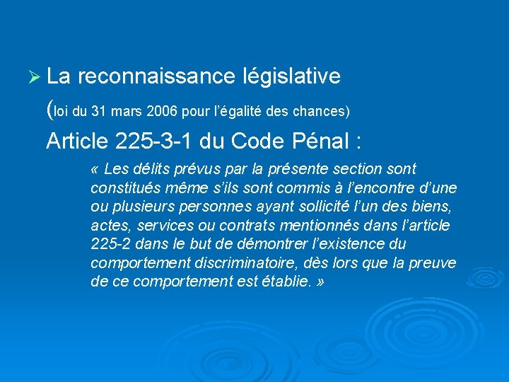 Ø La reconnaissance législative (loi du 31 mars 2006 pour l’égalité des chances) Article
