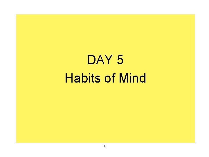  DAY 5 Habits of Mind 1 