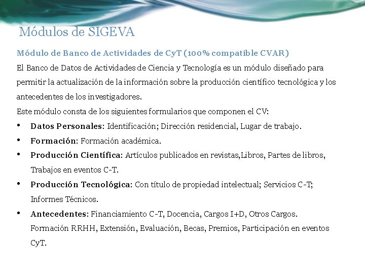 Módulos de SIGEVA Módulo de Banco de Actividades de Cy. T (100% compatible CVAR)