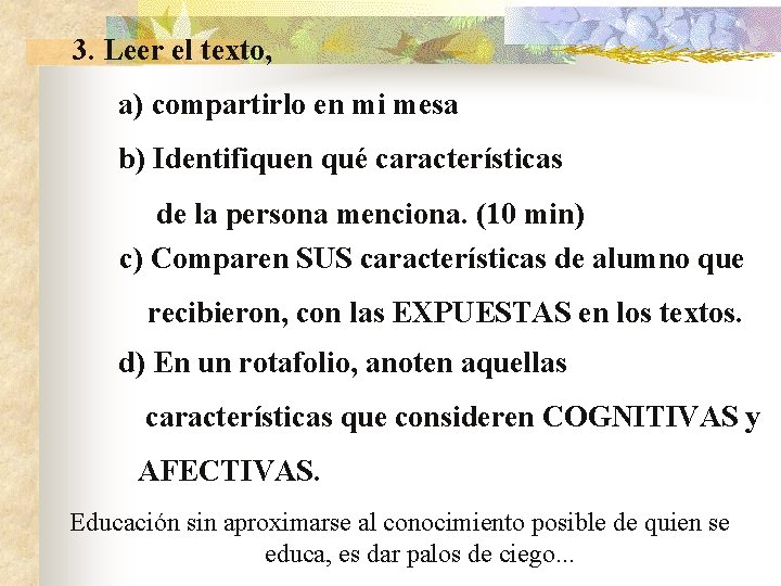 3. Leer el texto, a) compartirlo en mi mesa b) Identifiquen qué características de