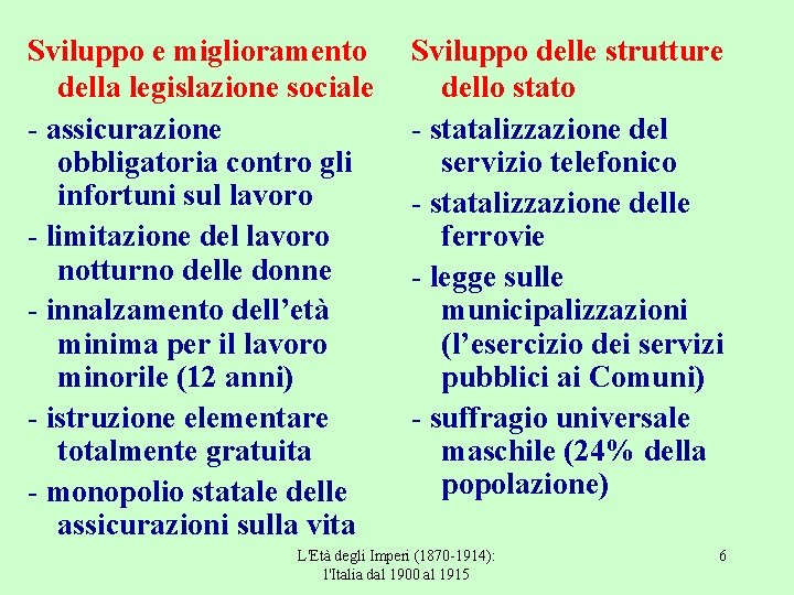 Sviluppo e miglioramento della legislazione sociale - assicurazione obbligatoria contro gli infortuni sul lavoro