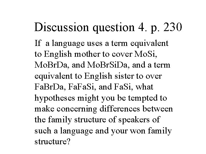 Discussion question 4. p. 230 If a language uses a term equivalent to English