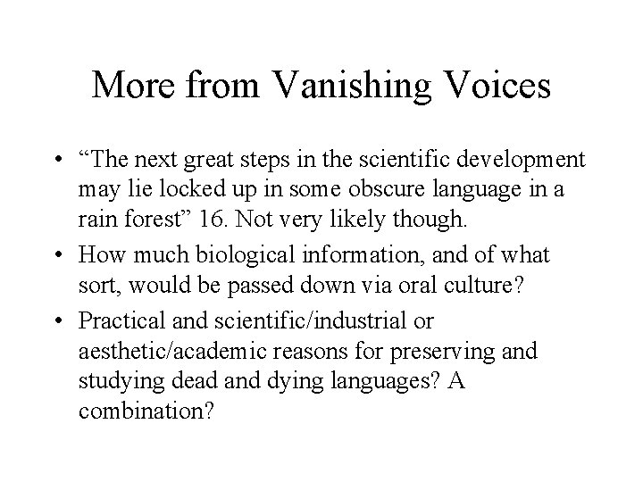 More from Vanishing Voices • “The next great steps in the scientific development may