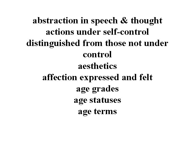 abstraction in speech & thought actions under self-control distinguished from those not under control