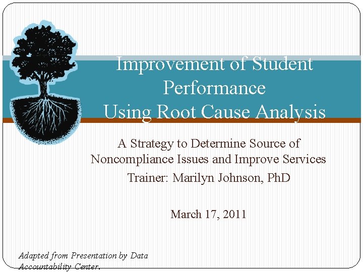 Improvement of Student Performance Using Root Cause Analysis A Strategy to Determine Source of