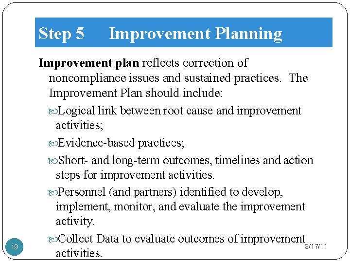 Step 5 19 Improvement Planning Improvement plan reflects correction of noncompliance issues and sustained