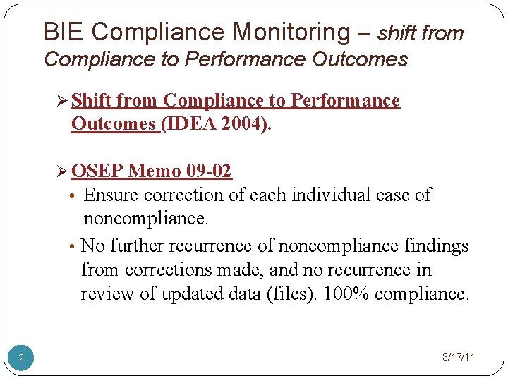 BIE Compliance Monitoring – shift from Compliance to Performance Outcomes Ø Shift from Compliance