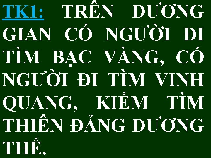 TK 1: TRÊN DƯƠNG GIAN CÓ NGƯỜI ĐI TÌM BẠC VÀNG, CÓ NGƯỜI ĐI