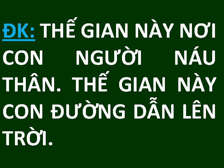 ÐK: THẾ GIAN NÀY NƠI CON NGƯỜI NÁU TH N. THẾ GIAN NÀY CON