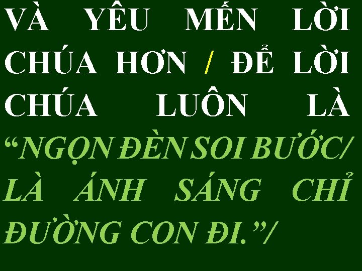 VÀ YÊU MẾN LỜI CHÚA HƠN / ĐỂ LỜI CHÚA LUÔN LÀ “NGỌN ĐÈN VÀ YÊU MẾN LỜI CHÚA HƠN / ĐỂ LỜI CHÚA LUÔN LÀ “NGỌN ĐÈN