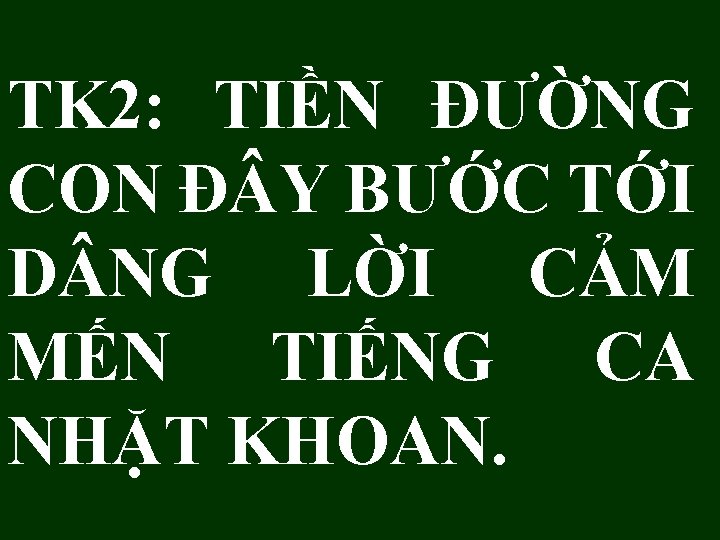 TK 2: TIỀN ĐƯỜNG CON Đ Y BƯỚC TỚI D NG LỜI CẢM MẾN