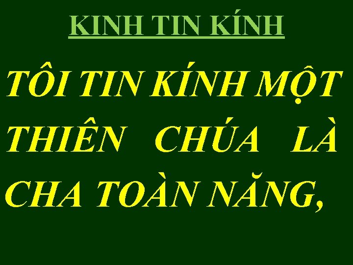 KINH TIN KÍNH TÔI TIN KÍNH MỘT THIÊN CHÚA LÀ CHA TOÀN NĂNG, 