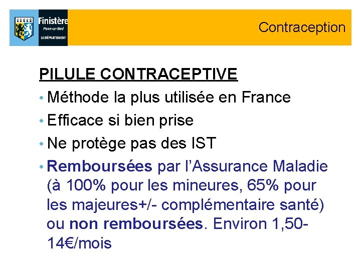 Contraception PILULE CONTRACEPTIVE • Méthode la plus utilisée en France • Efficace si bien Contraception PILULE CONTRACEPTIVE • Méthode la plus utilisée en France • Efficace si bien