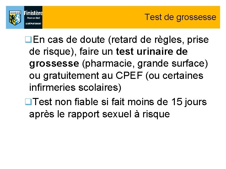 Test de grossesse q. En cas de doute (retard de règles, prise de risque), Test de grossesse q. En cas de doute (retard de règles, prise de risque),