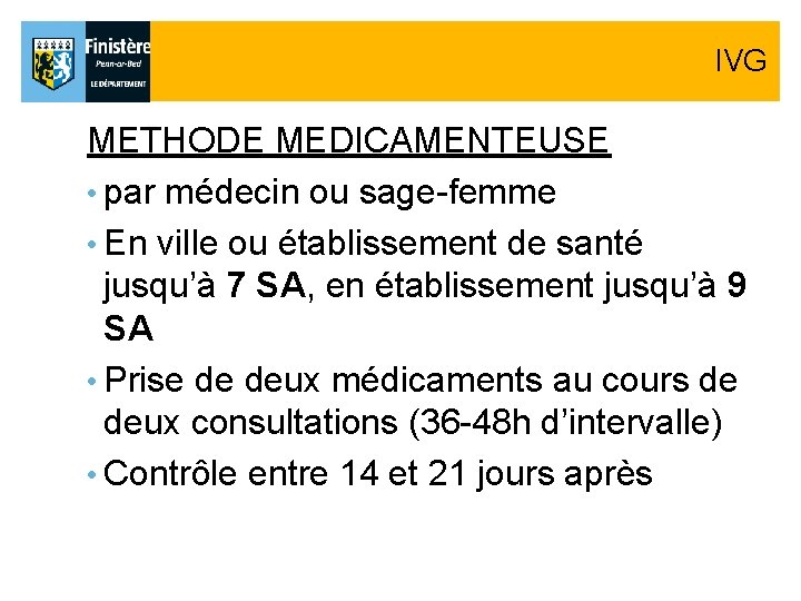 IVG METHODE MEDICAMENTEUSE • par médecin ou sage-femme • En ville ou établissement de IVG METHODE MEDICAMENTEUSE • par médecin ou sage-femme • En ville ou établissement de