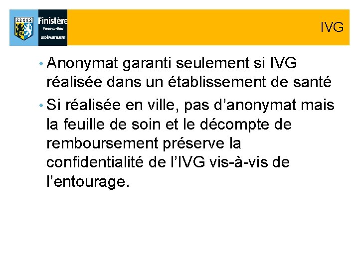 IVG • Anonymat garanti seulement si IVG réalisée dans un établissement de santé • IVG • Anonymat garanti seulement si IVG réalisée dans un établissement de santé •