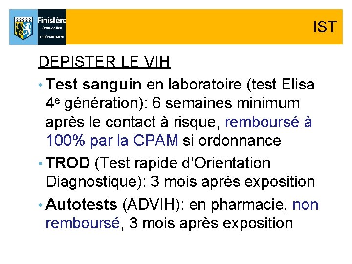 IST DEPISTER LE VIH • Test sanguin en laboratoire (test Elisa 4 e génération): IST DEPISTER LE VIH • Test sanguin en laboratoire (test Elisa 4 e génération):