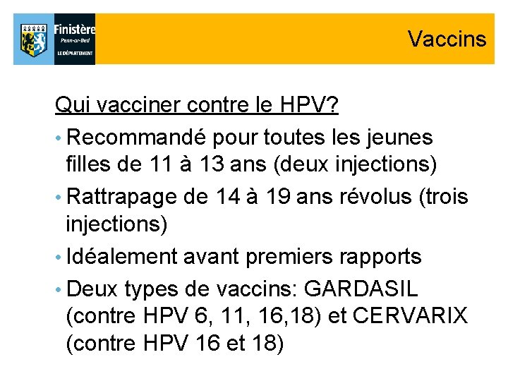 Vaccins Qui vacciner contre le HPV? • Recommandé pour toutes les jeunes filles de Vaccins Qui vacciner contre le HPV? • Recommandé pour toutes les jeunes filles de