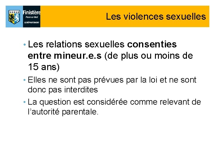 Les violences sexuelles • Les relations sexuelles consenties entre mineur. e. s (de plus Les violences sexuelles • Les relations sexuelles consenties entre mineur. e. s (de plus