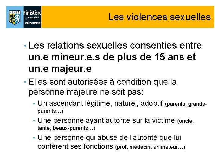 Les violences sexuelles • Les relations sexuelles consenties entre un. e mineur. e. s Les violences sexuelles • Les relations sexuelles consenties entre un. e mineur. e. s