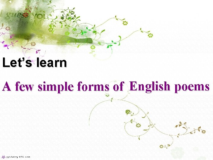 Let’s learn A few simple forms of English poems 
