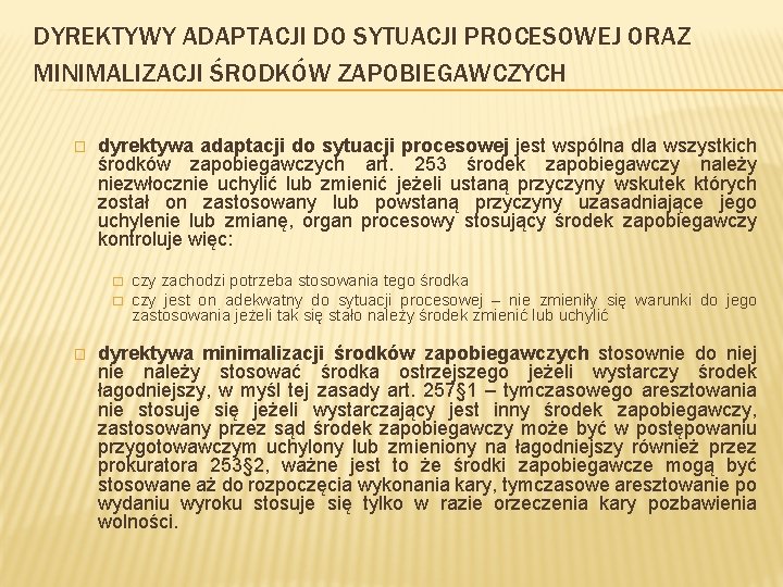 DYREKTYWY ADAPTACJI DO SYTUACJI PROCESOWEJ ORAZ MINIMALIZACJI ŚRODKÓW ZAPOBIEGAWCZYCH � dyrektywa adaptacji do sytuacji