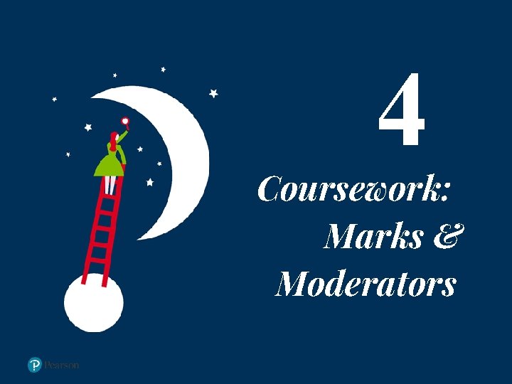 4 Coursework: Marks & Moderators 
