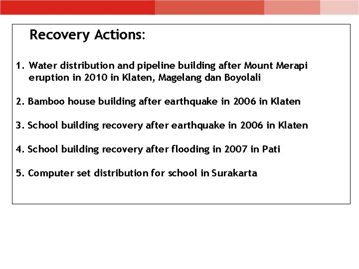 Recovery Actions: 1. Water distribution and pipeline building after Mount Merapi eruption in 2010