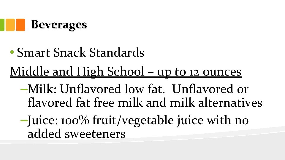 Beverages • Smart Snack Standards Middle and High School – up to 12 ounces