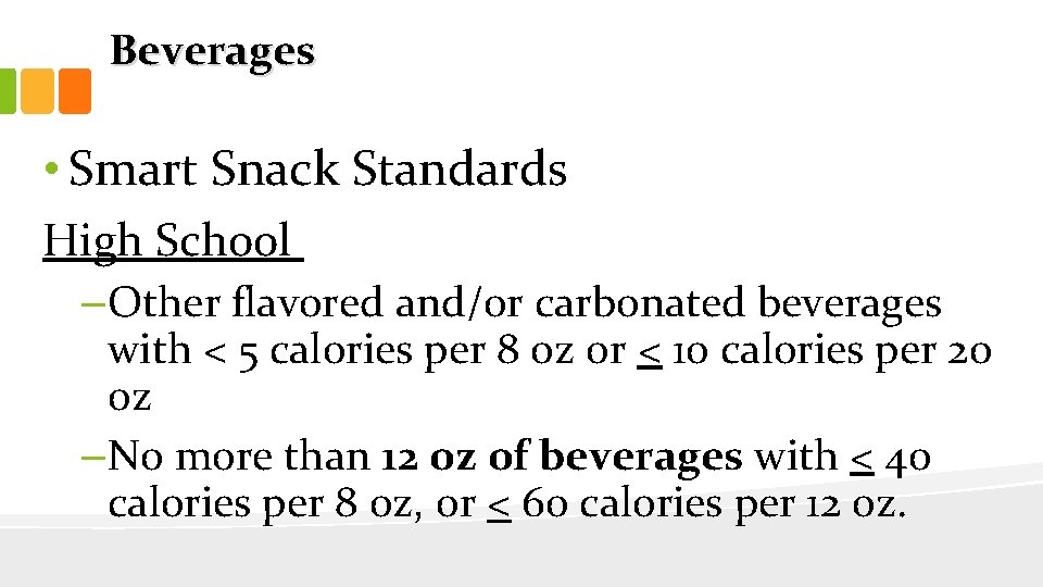 Beverages • Smart Snack Standards High School – Other flavored and/or carbonated beverages with