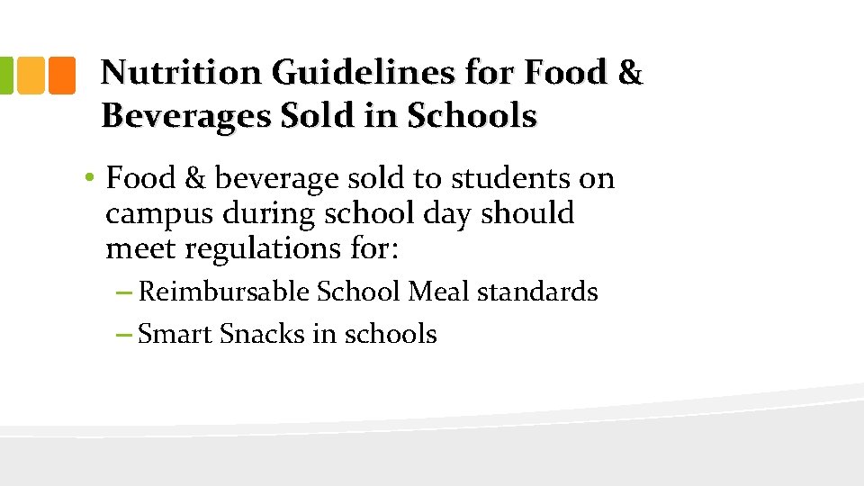 Nutrition Guidelines for Food & Beverages Sold in Schools • Food & beverage sold