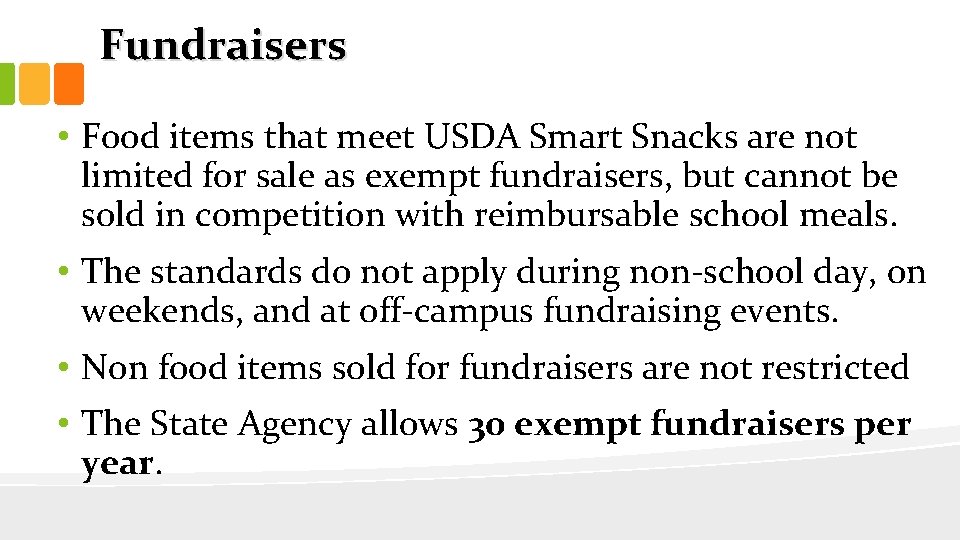 Fundraisers • Food items that meet USDA Smart Snacks are not limited for sale