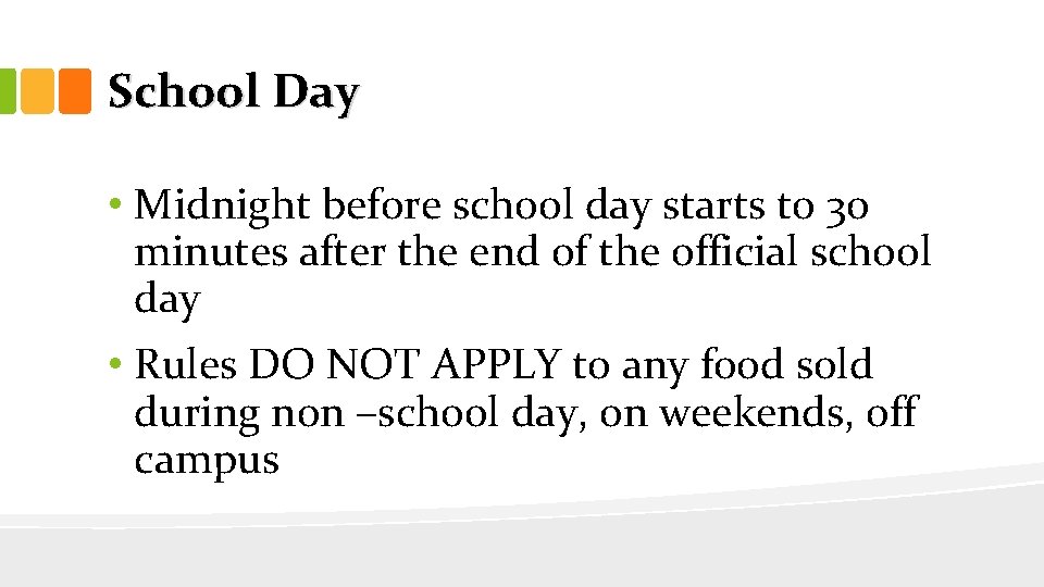 School Day • Midnight before school day starts to 30 minutes after the end