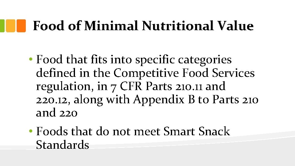 Food of Minimal Nutritional Value • Food that fits into specific categories defined in