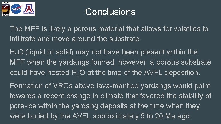 Conclusions The MFF is likely a porous material that allows for volatiles to infiltrate