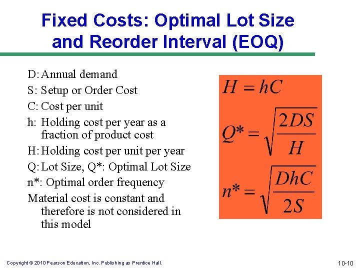 Fixed Costs: Optimal Lot Size and Reorder Interval (EOQ) D: Annual demand S: Setup