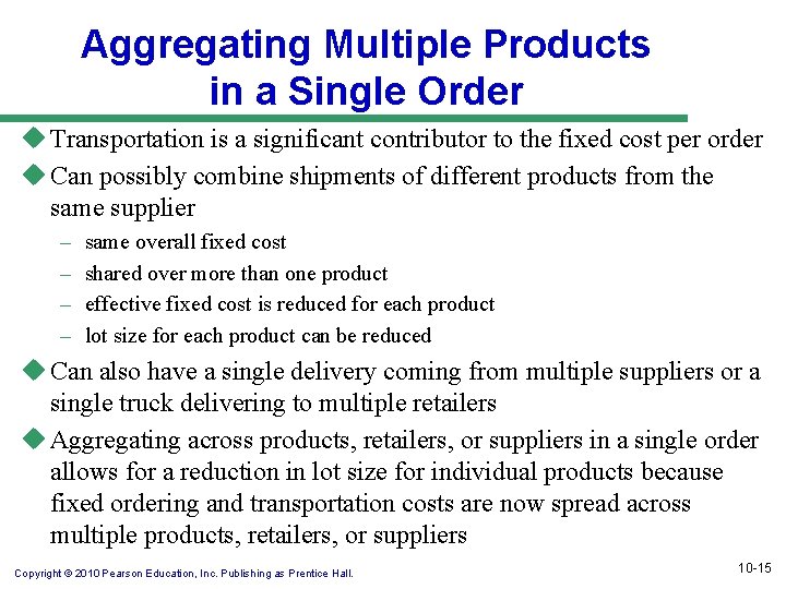 Aggregating Multiple Products in a Single Order u Transportation is a significant contributor to