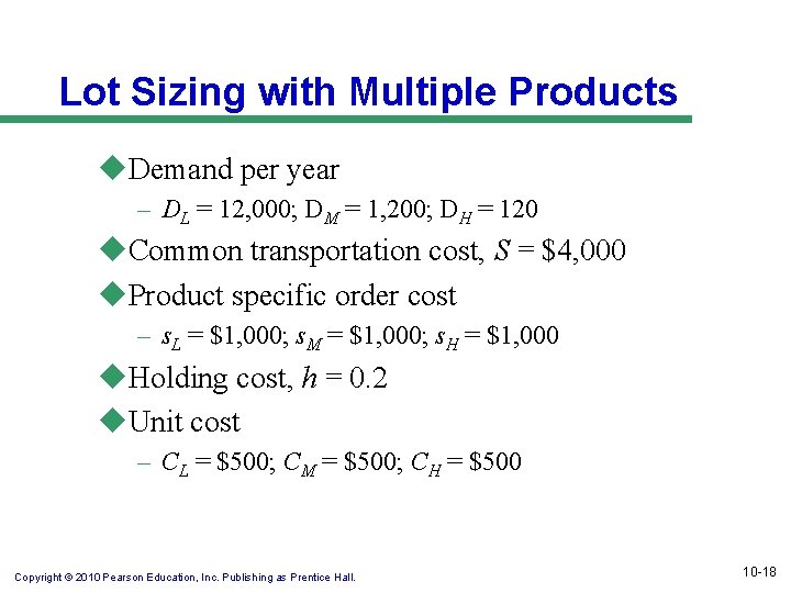 Lot Sizing with Multiple Products u. Demand per year – DL = 12, 000;