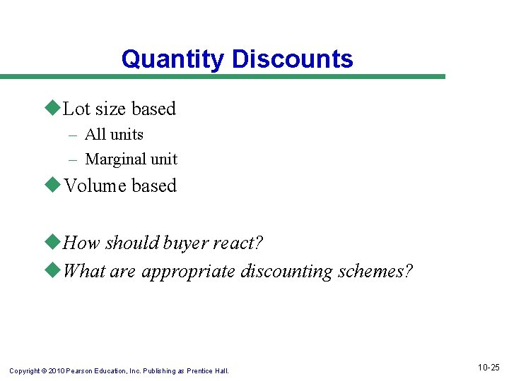 Quantity Discounts u. Lot size based – All units – Marginal unit u. Volume