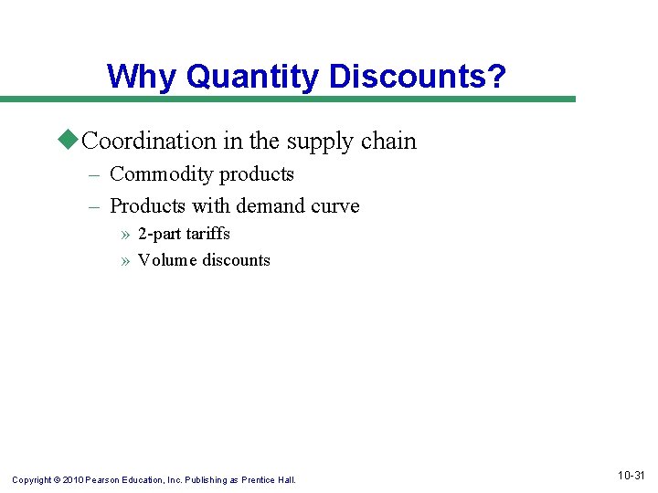 Why Quantity Discounts? u. Coordination in the supply chain – Commodity products – Products