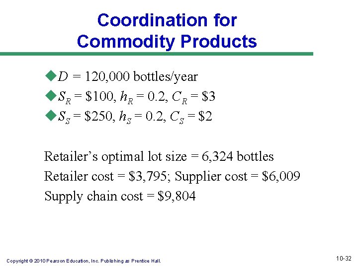 Coordination for Commodity Products u. D = 120, 000 bottles/year u. SR = $100,