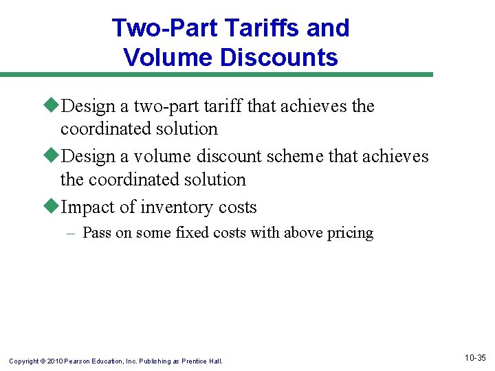 Two-Part Tariffs and Volume Discounts u. Design a two-part tariff that achieves the coordinated