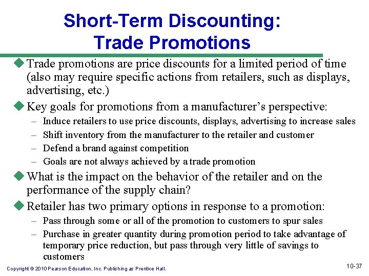 Short-Term Discounting: Trade Promotions u Trade promotions are price discounts for a limited period